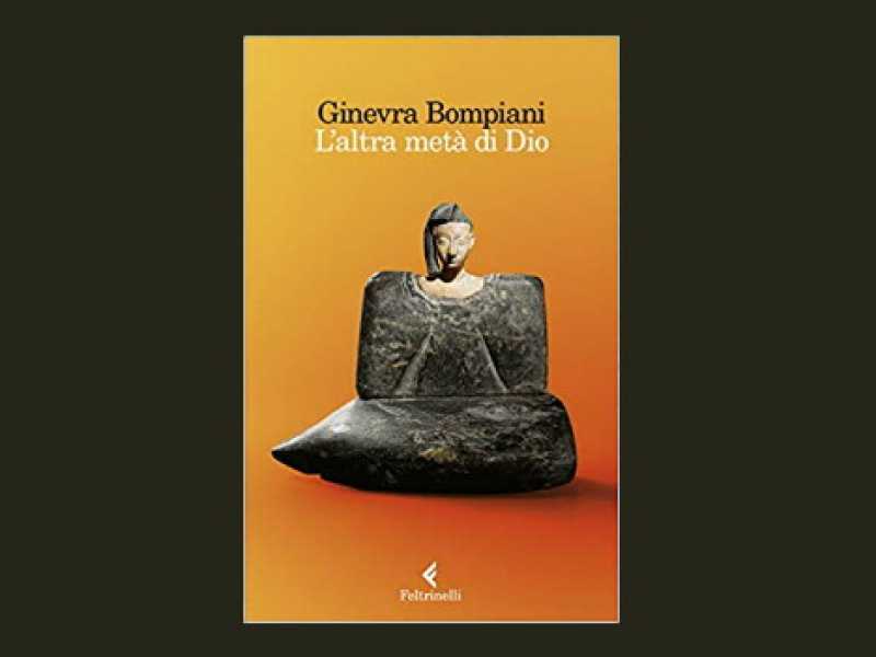 La copertina di "L'altra met&agrave; di Dio" di Ginevra Bompiani