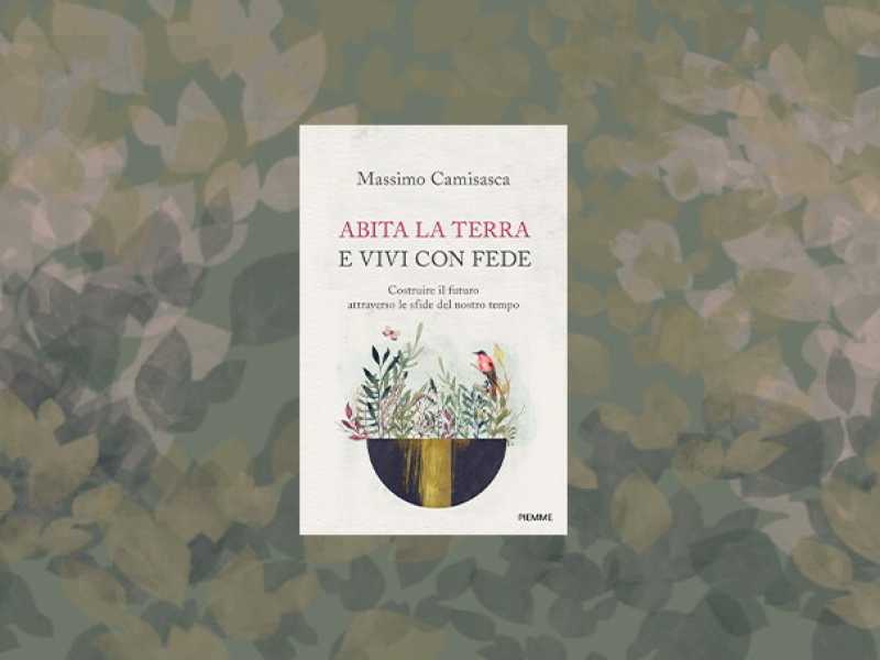 Abita la terra e vivi con fede