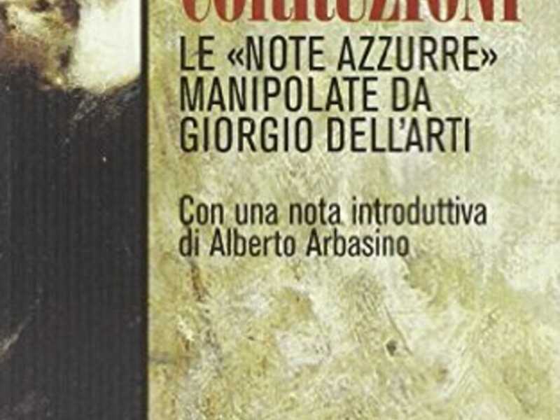 Corruzioni. Le ‘Note azzurre’ manipolate da Giorgio Dell’Arti