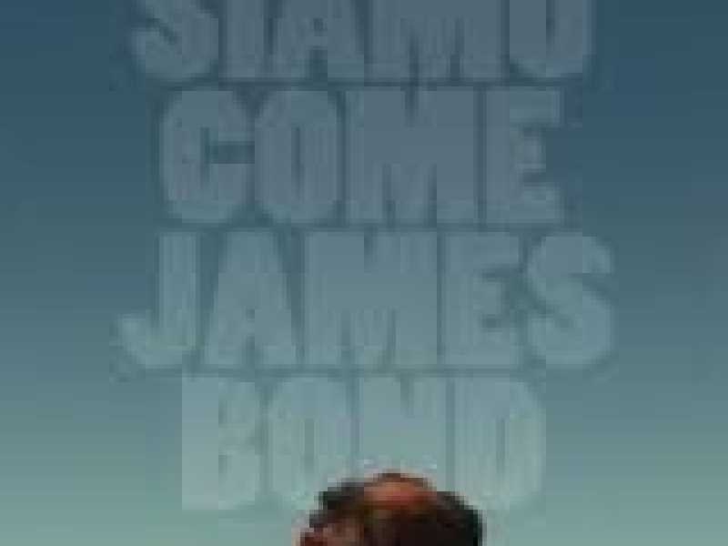 NOI NON SIAMO COME JAMES BOND