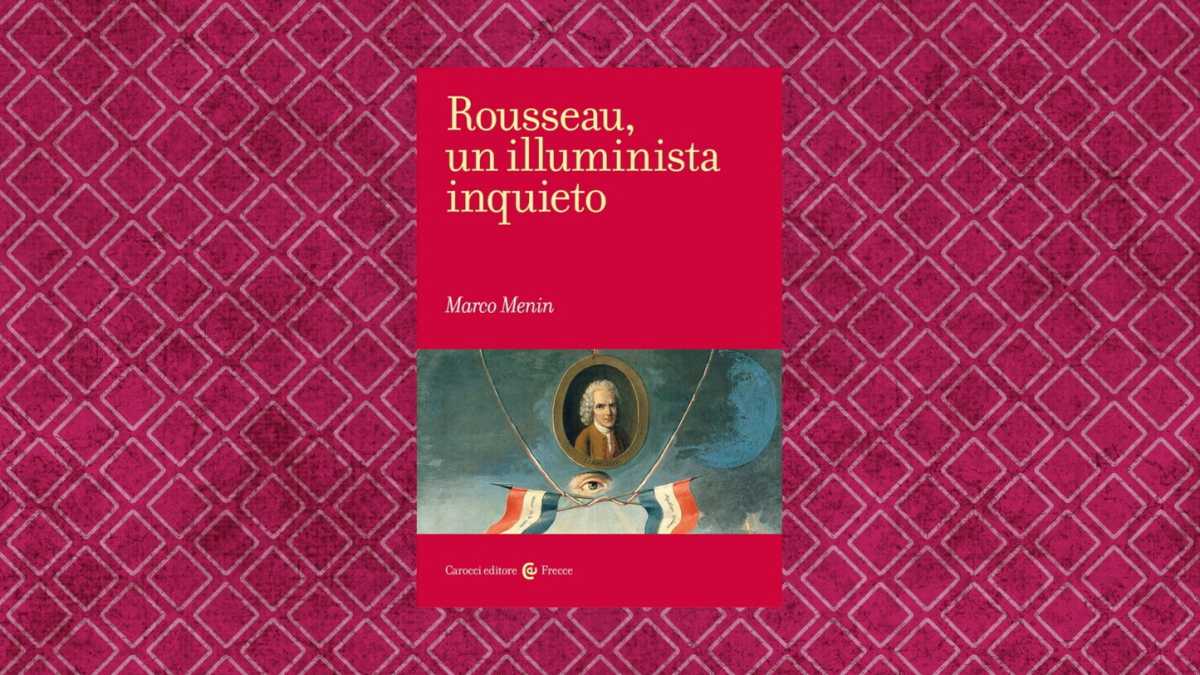 Immagine di Rousseau, un illuminista inquieto