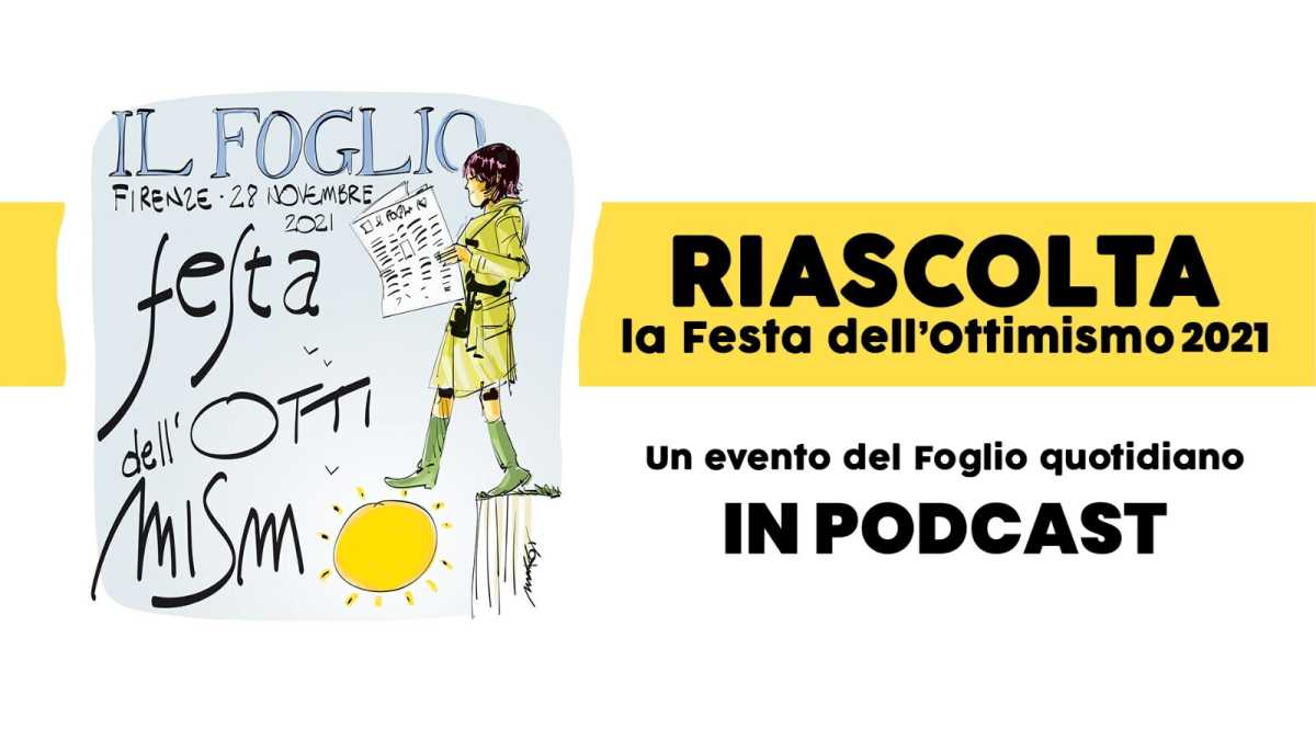 Immagine di Festa dell'ottimismo 2021, riascolta gli interventi con il podcast del Foglio