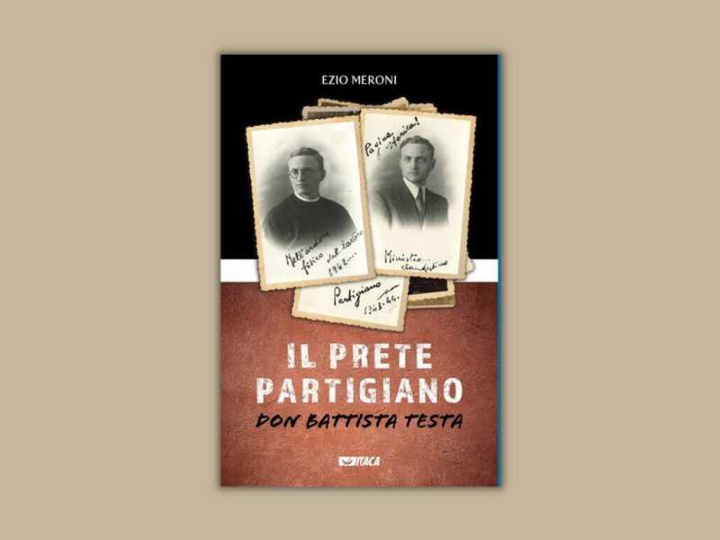 Preti partigiani. Quando l’impegno della Chiesa contro il nemico non era fatto di marce e sit-in