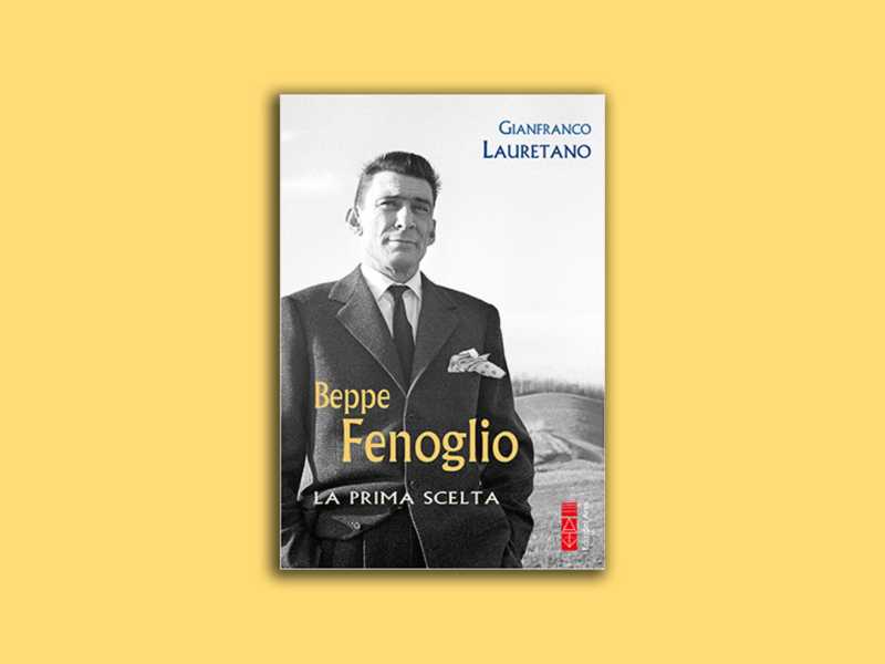 Beppe Fenoglio. La prima scelta