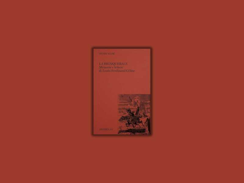 La brinquebale. Memorie e lettere di Louis-Ferdinand Céline