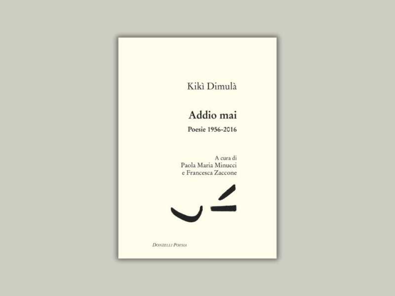 Addio mai. Poesie 1956-2016