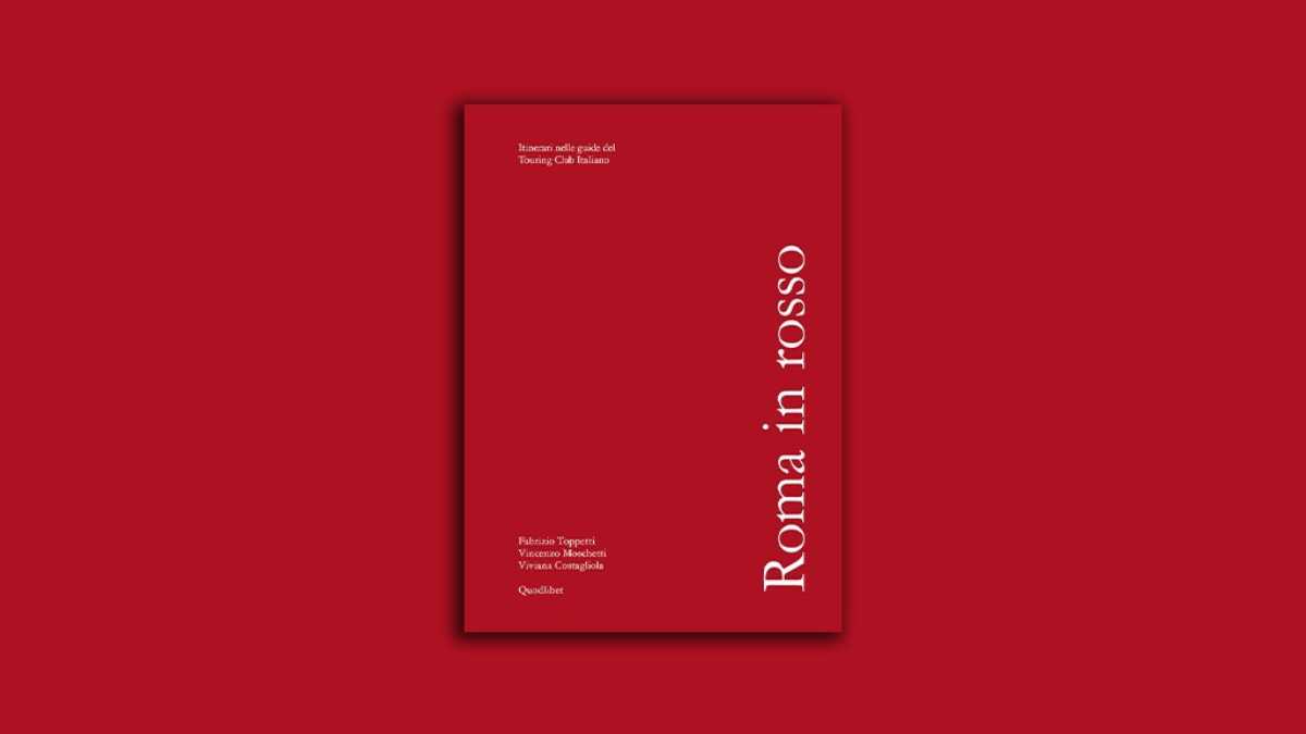 Immagine di Roma guida col rosso. Un libro ripercorre la città tramite le mitiche guide Touring